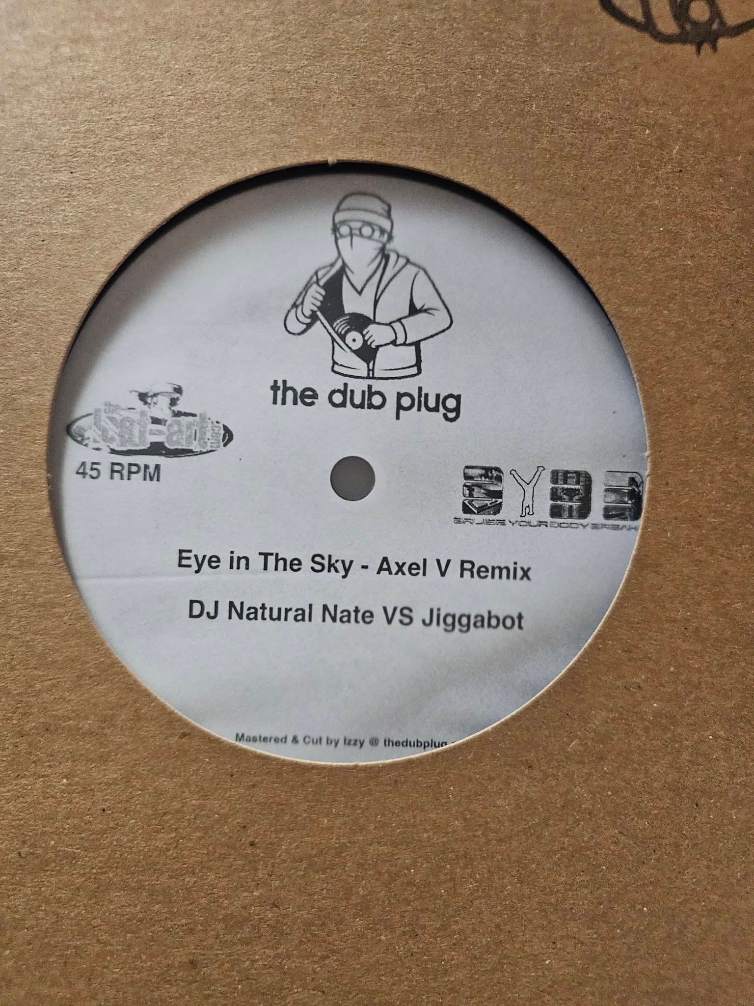 Eye in The Sky, Axel V Remix, DJ Natural Nate VS Jiggabot: The Dub Plug white label test pressing, 45 RPM